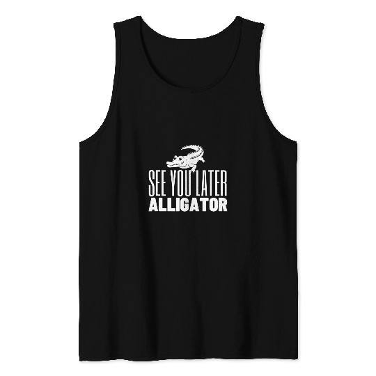 Alligator Pet See You Later Alligator 38 Tank Tops