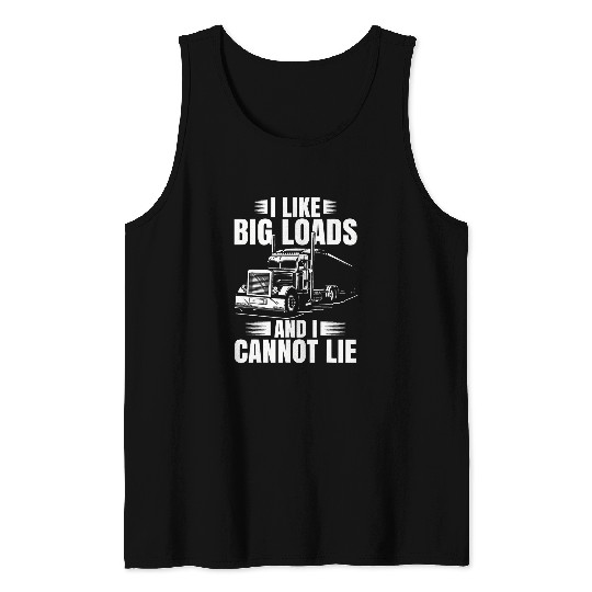 Truck Fun Trucker Lorry 18 Wheeler CDL Trailer Highway Truck Driver Tank Tops