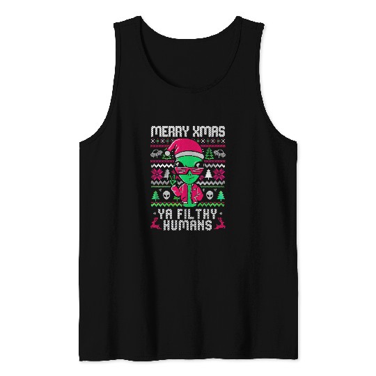 Aliens UFO Ugly Christmas Sweater Merry Christmas Ya Filthy Human Tank Tops