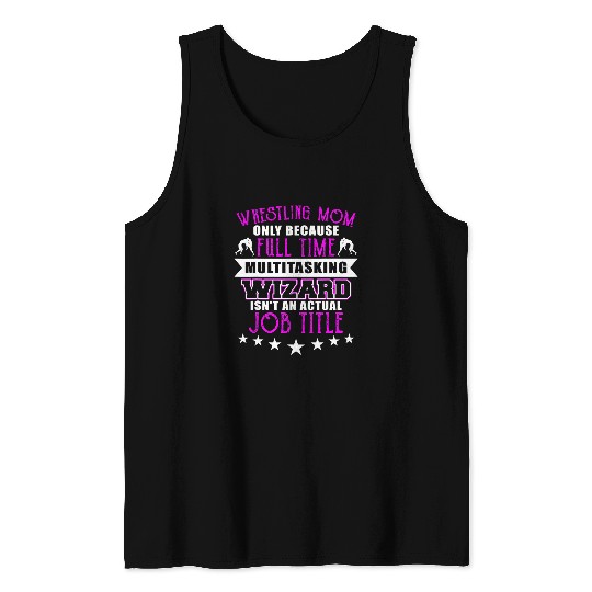 Sport Wrestling Mom Multi Tasking Wizard Funny Wrestler Tank Tops