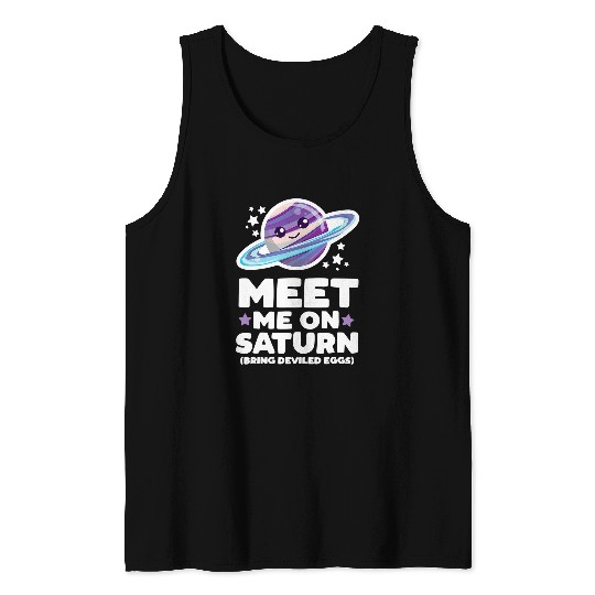 Astronaut Job Meet Me on Saturn Bring Deviled Eggs Kawaii Planet Space Tank Tops