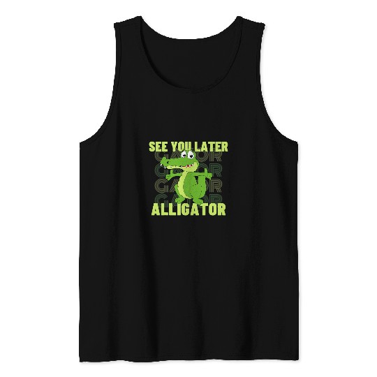 Alligator Pet See You Later Alligator 3 Tank Tops