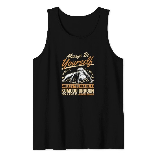 Komodo Pet Always be yourself Unless you can be a Komodo Dragon 4 Tank Tops