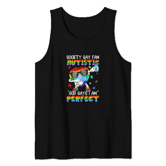 Autism Puzzle Society Say Im Autistic God Says Im Perfect Tank Tops