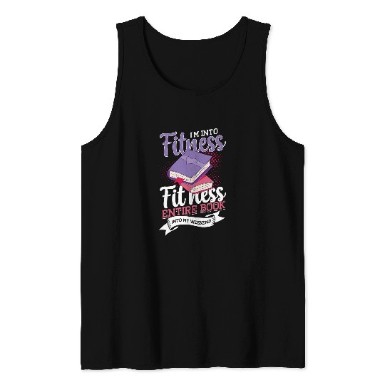 Book Fun Literature Im Into Fitness Funny Tank Tops