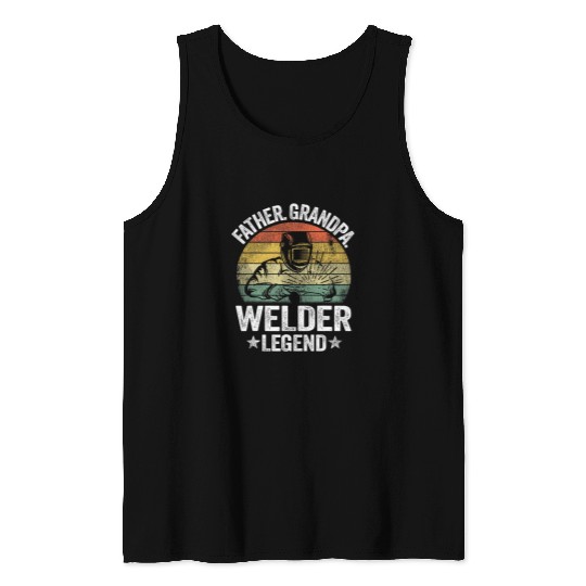 Welder Job Father Grandpa Welder Legend Metal Worker vintages Welding 6 Tank Tops