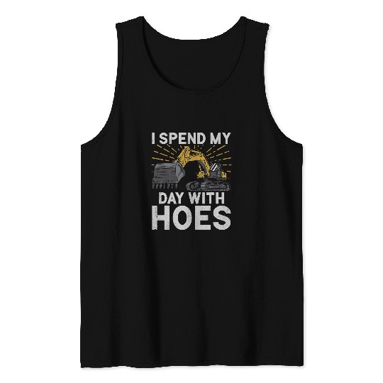 Excavator Fun Donation My Day With Hoes Construction Worker Construction Site Excavator Driver Tank Tops