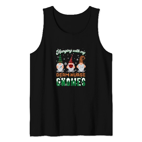 nurses Job Hanging With My Derm nurses Gnomes Dermatology Christmas Tank Tops