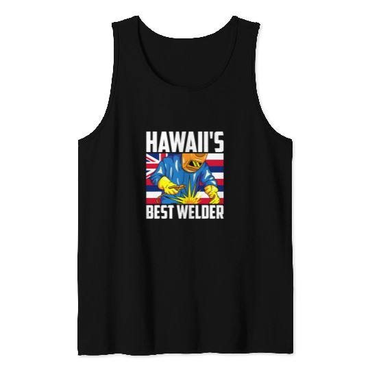 Welder Job Hawaiis bests Welder Ironworker Ironsmith Hawaii Welding Tank Tops
