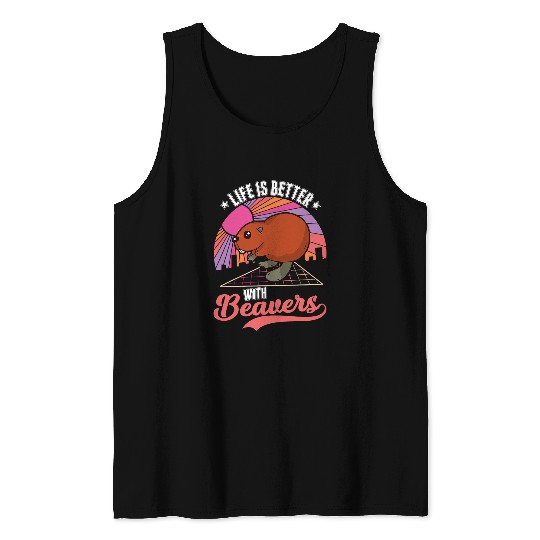 Beaver Pet Life is better with Beavers Tank Tops