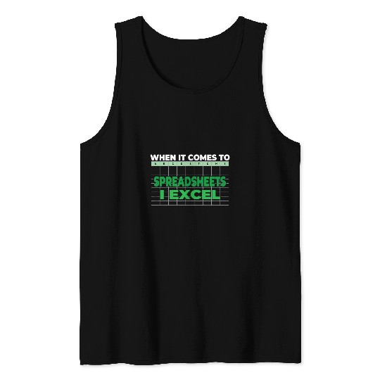 Accountant Job Excel Accountant When it comes to Spreadsheets Office Job Tank Tops