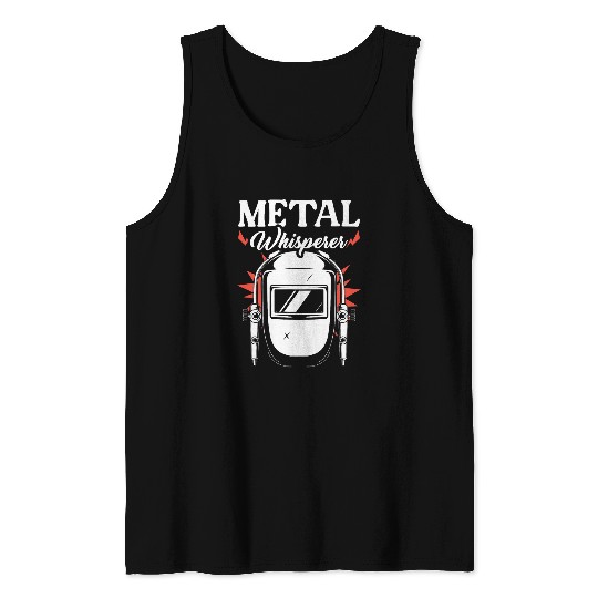 Welder Job Metal Whisperer Welding Iron Worker Metalwork Weld Tank Tops