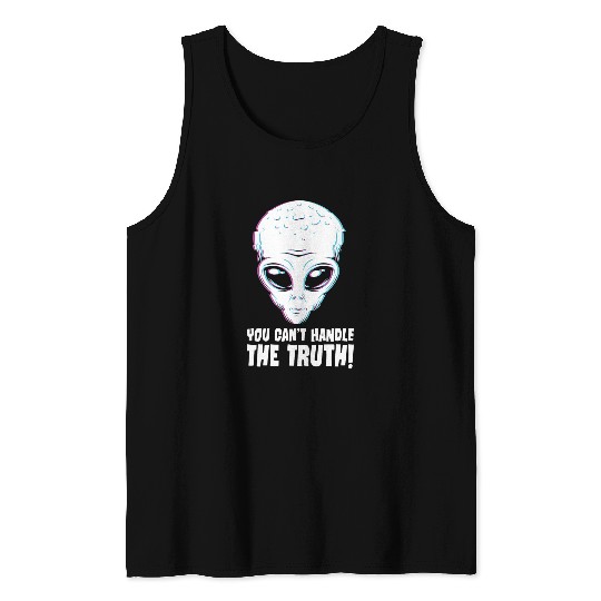 Aliens UFO You Cant Handle The Truth Funny Alien Disclosure Area 51 Tank Tops