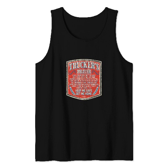 Truck Fun Truckers Prayer Keep Me Safe Get Me homes Semi Truck Driver Tank Tops