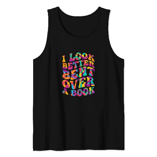 Book Fun I Look Better Bent Over A Book Funny Book Lovers Tank Tops