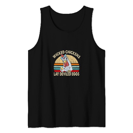 Chicken Pet Wicked Chickens Lay Deviled Eggs Funny Chicken Lovers 23 Tank Tops