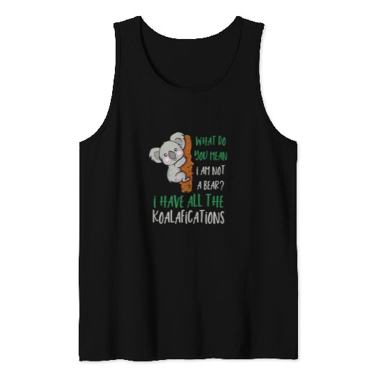 Koala Pet Funny Koala Novelty Cute Koala Bear Pun Koalafications Tank Tops