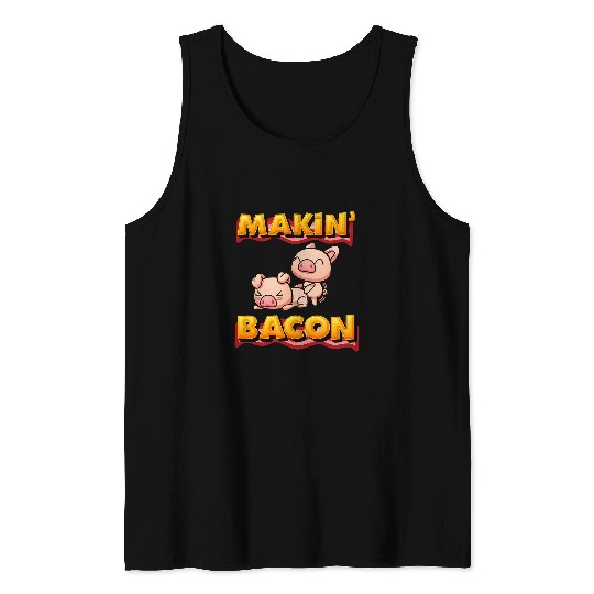 Pig Pet Makin Bacon Pig Funny Meatatarian Tank Tops
