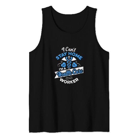 nurses Job Health Care Worker Gift Cant Stay nurses Doctor Aid Tank Tops