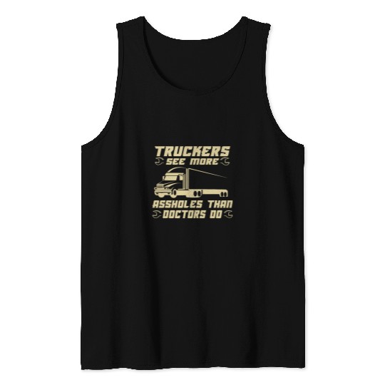 Truck Fun Truckers See More Sarcastic Trucker Truck Driver Trucking Tank Tops
