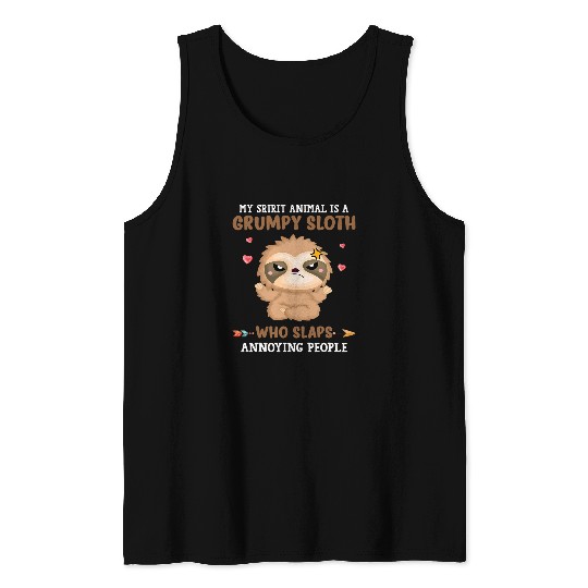 Sloth Pet Gift My Spirit Animal Is A Grumpy Sloth Who Slaps Annoying People 19 Tank Tops