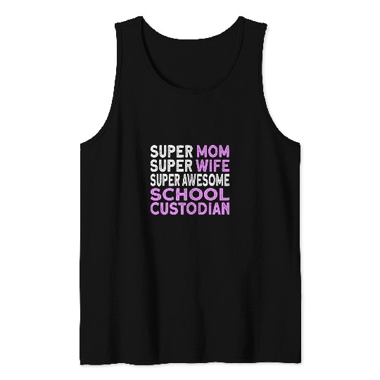 Mom Wife School Custodian Janitor Tank Tops