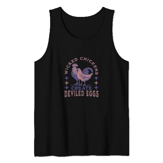 Chicken Pet Wicked Chickens Create Deviled Eggs Funny Chicken Farmer Tank Tops