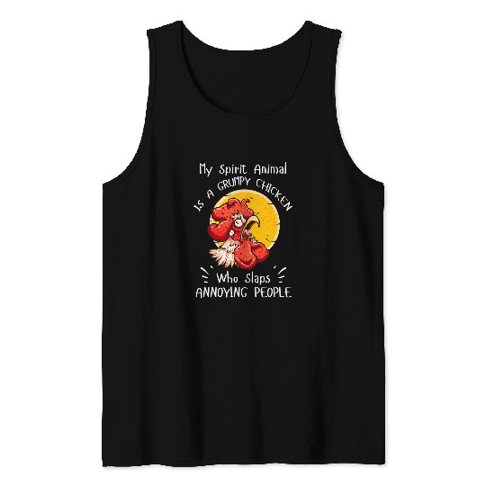 Chicken Pet My Spirit Animal Is A Grumpy Funny Chicken Chickens Lover Tank Tops