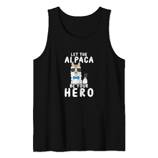 Llama Pet Let the Alpaca Be Your Hero Funny Alpaca Llama Lover Tank Tops