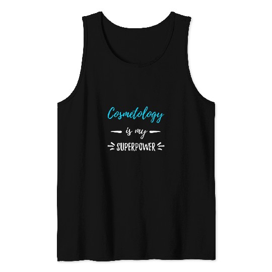 Cosmetology My Superpower Esthetician Gift Idea Tank Tops