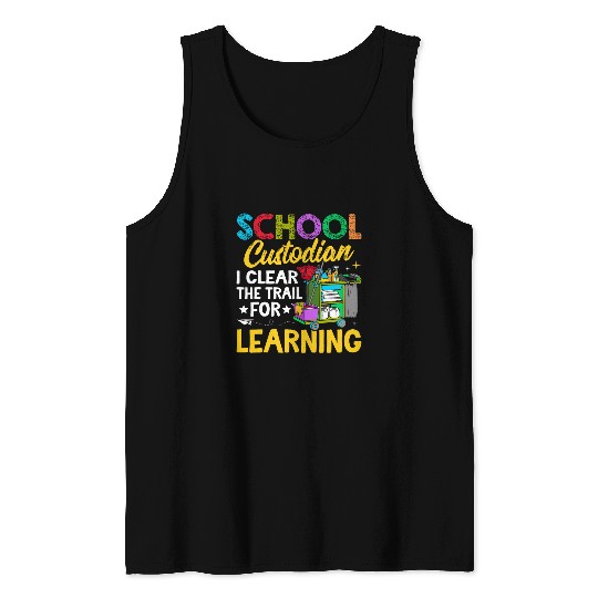 School Custodian Clear Trail Learning Janitor Appreciation 21 Tank Tops