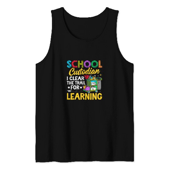 School Custodian Clear Trail Learning Janitor Appreciation 21 Tank Tops