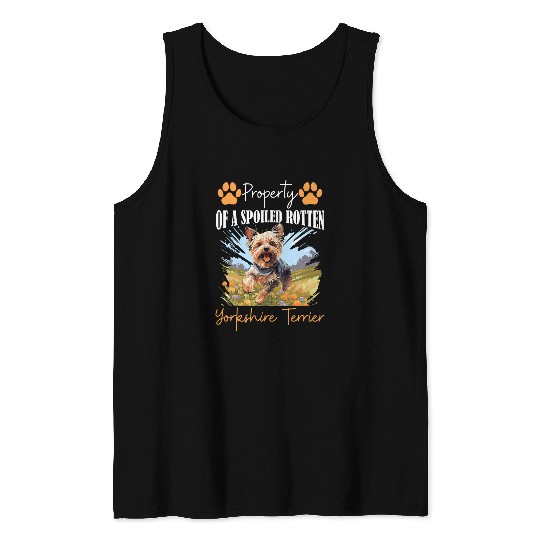 Yorkshire Pet Dog Yorkie Property of a spoiled rotten Yorkshire Terrier Tank Tops