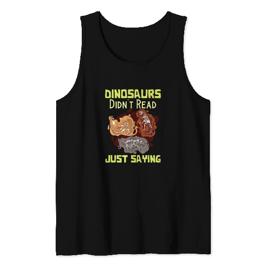 Book Fun Dinosaurs Didnt Read Just Saying Reading Teacher Librarian 6 Tank Tops