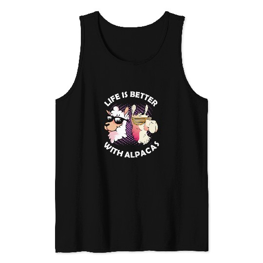 Llama Pet Life is Better with Alpacas alpaca lover Tank Tops