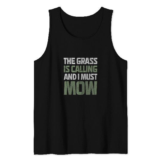 Lawn Mower Fun Grass Is Calling I Must Mow Cool Gardener Pun Tank Tops