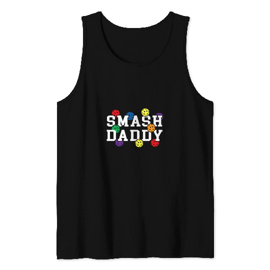 Sport Pickleball Mens Funny Pickleball Pun for Pickleball Players Smash Daddy Tank Tops