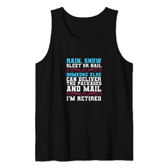 Postal Worker Job Deliver Package Mail Im Retired Funny Retired Postman Tank Tops
