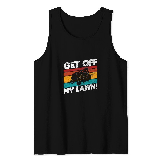 Lawn Mower Fun get off my lawn grass trimming garden Tank Tops