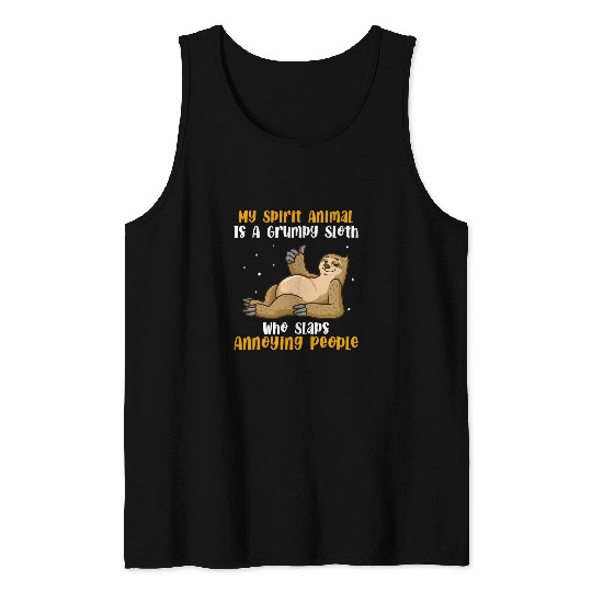 Sloth Pet Gift My Spirit Animal Is A Grumpy Sloth Who Slaps People Tank Tops
