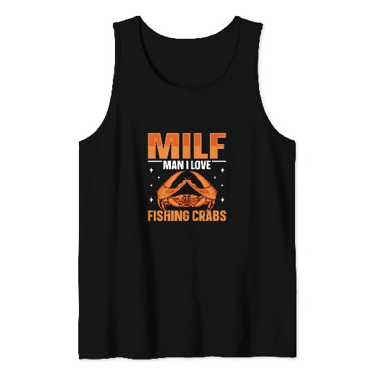 Fishing Fun Crabs MILF 2Man I love fishing crabs Quote for a Crab Fisherman Tank Tops