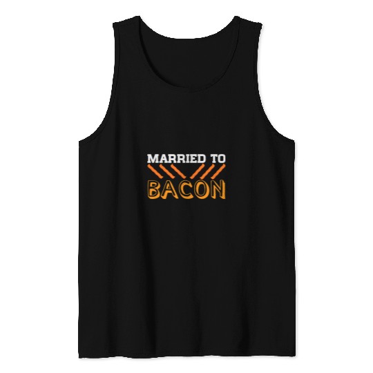Pig Pet Married To Bacon Joke Pork Pig Pigs Meat Tank Tops