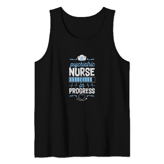 nurses Job Psychiatric nurses In Progress Nursing School Student College 2 Tank Tops