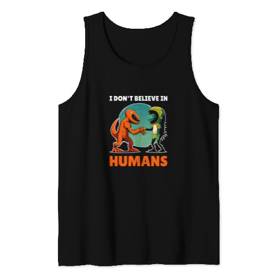 Aliens UFO I Dont Believe in Humans Outfit Funny Alien Ufo Space Moon 21 Tank Tops
