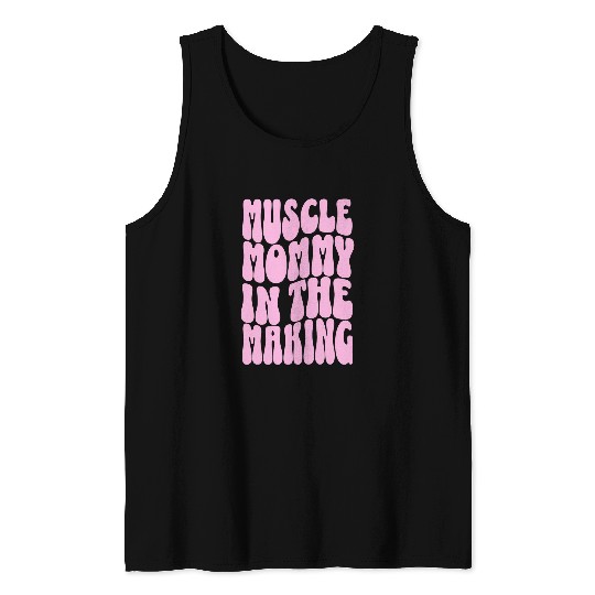 Funny Fitness Gym Pump Muscle Mommy In the Making Humour 21 Tank Tops