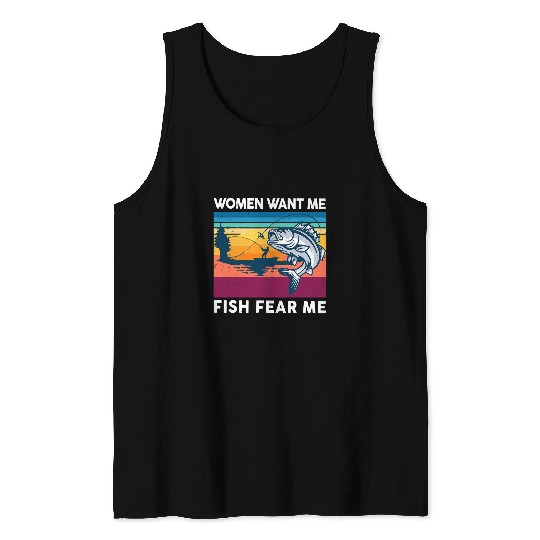Fishing Fun Bass Fishing Women Want Me Fish Fear Me Funny Bass Dad Tank Tops