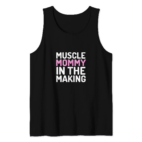 Funny Fitness Gym Pump Muscle Mommy In the Making Humour Tank Tops