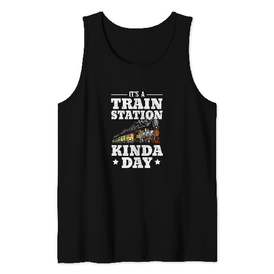 Could Be A Train Station Kinda Day 22 Tank Tops