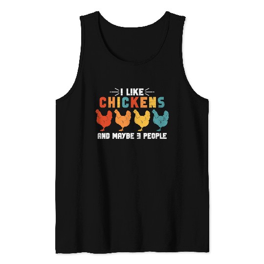 Chicken Pet I Like Chickens And Maybe People Funny Chickens Farmer Tank Tops