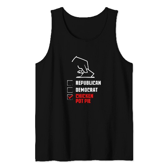 Chicken Pet Republican Democrat Chicken Pot Pie Funny Election Humor Tank Tops